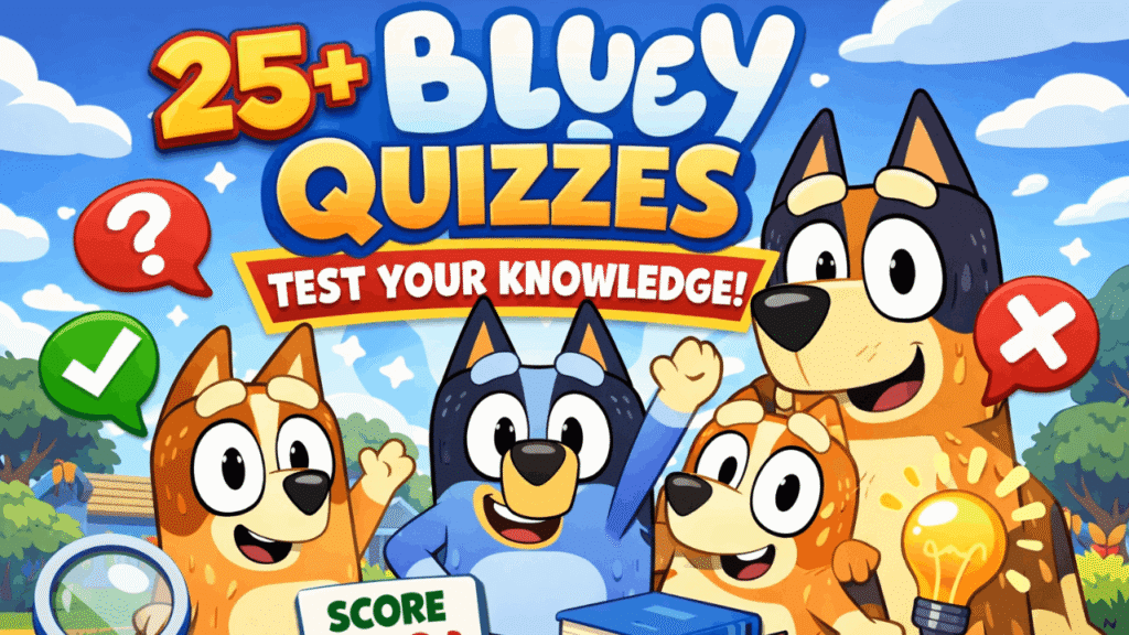 25+ Bluey Quizzes: Fun, Hard & Super Easy Trivia for Kids 3 25+ Bluey Quizzes